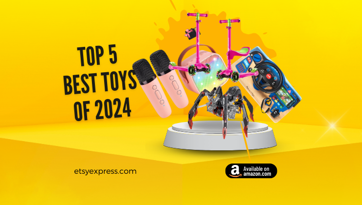 Top 5 Best Toys of 2024